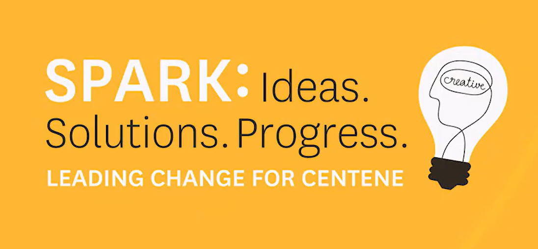 spark logo with tagline: Ideas. Solutions. Progress. Leading Change for Centene